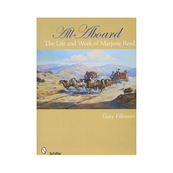 All Aboard: The Life and Work of Marjorie Reed by Gary Fillmore