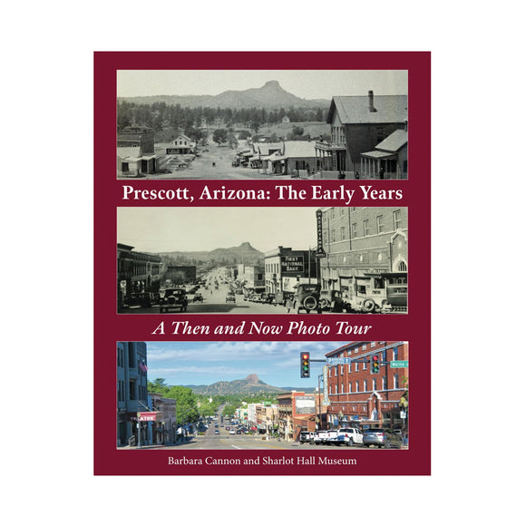 Prescott, Arizona: The Early Years