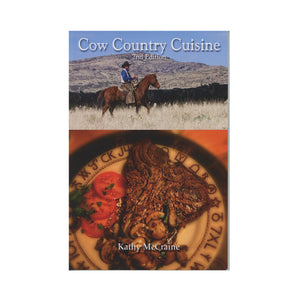 Cow Country Cuisine   by Kathy McCraine