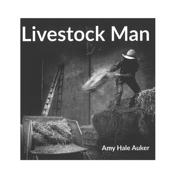 Livestock Man by Amy Hale Auker