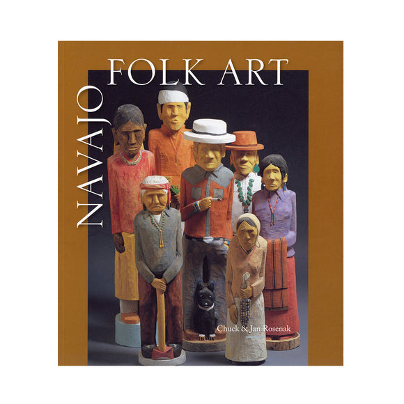 Navajo Folk Art by Chuck & Jan Rosenak