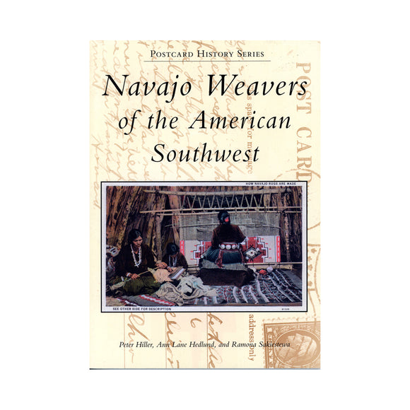 Navajo Weavers of the American Southwest By Ann Lane Hedlund, Ramona Sakiestewa and Peter Hiller