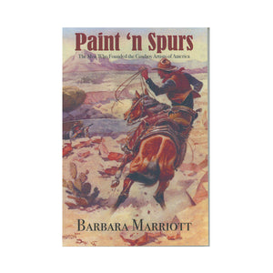 Paint 'n Spurs: The Men Who Founded the Cowboy Artists of America  by Barbara Marriott