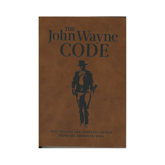 The John Wayne Code: Wit, Wisdom and Timeless Advice Paperback - by Media Lab Books (Author), Editors of the Official John Wayne Magazine