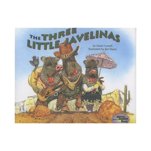 The Three Little Javelinas  by Susan Lowell author and Jim Harris Illustrator