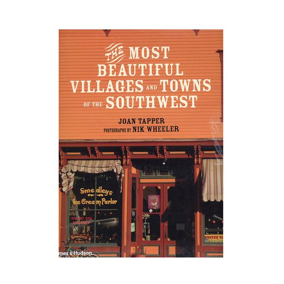 The Most Beautiful Villages and Towns of the Southwest by  Joan Tapper