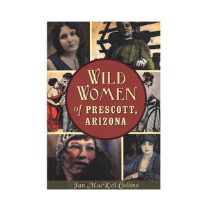 Wild Women of Prescott by Jan Mackell Collins